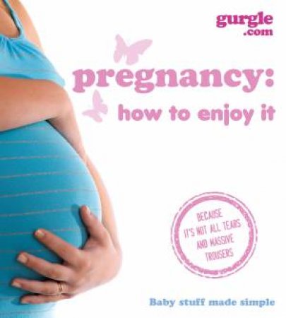 Gurgle Pregnancy: How To Enjoy It by Gurgle