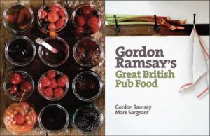 Gordon Ramsay's Great British Pub Food by Gordon Ramsay & Mark Sargeant