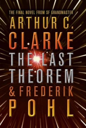 The Last Theorem by Arthur C. Clarke & Frederik Pohl