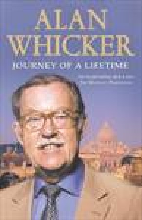 Journey Of A Lifetime by Alan Whicker