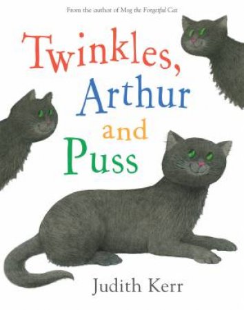 Twinkles, Arthur And Puss by Judith Kerr