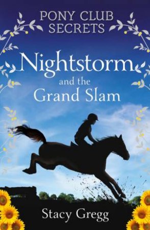 Pony Club Secrets: Nightstorm and the Grand Slam by Stacy Gregg