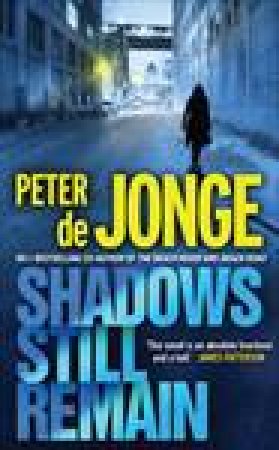 Shadows Still Remain by Peter De Jonge