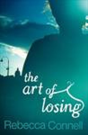 Art Of Losing by Rebecca Connell