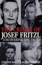 Crimes Of Josef Fritzl Uncovering The Truth