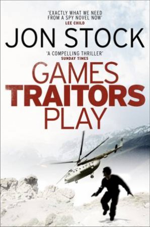 Games Traitors Play by Jon Stock