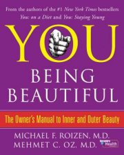 You Being BeautifulThe Owners Manual to Inner and Outer Beauty