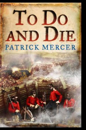 To Do and Die by Patrick Mercer