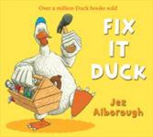 Fix It Duck by Jez Alborough