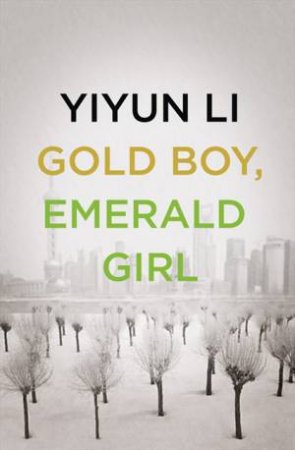 Gold Boy, Emerald Girl by Yiyun Li