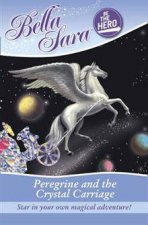 Bella Sara Be The Hero Peregrine and the Crystal Carriage