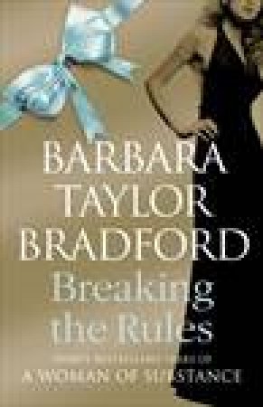 Breaking the Rules by Barbara Taylor Bradford