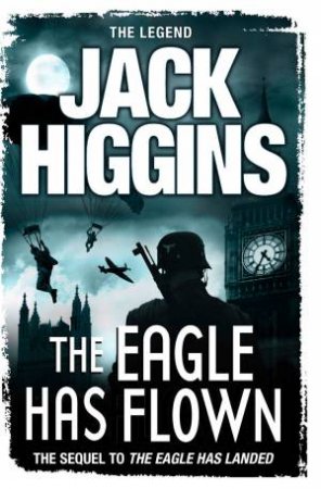 The Eagle Has Flown by Jack Higgins