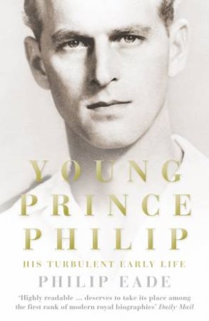 Young Prince Philip by Philip Eade