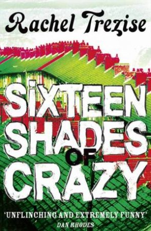 Sixteen Shades of Crazy by Rachel Trezise