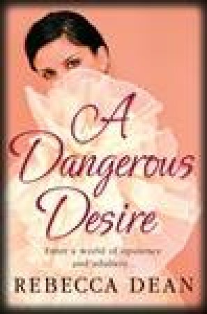 Dangerous Desire by Rebecca Dean