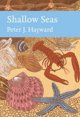 Collins New Naturalist Library: Shallow Seas by Peter Hayward