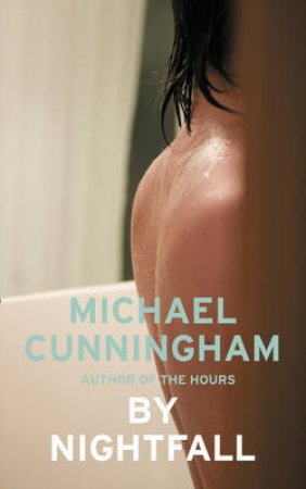 By Nightfall by Michael Cunningham