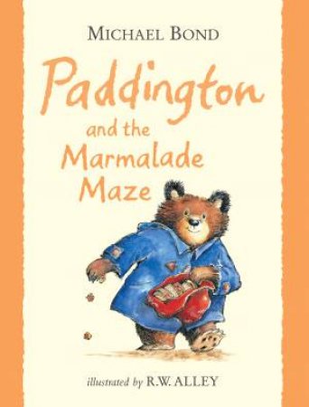Paddington and the Marmalade Maze by Michael Bond