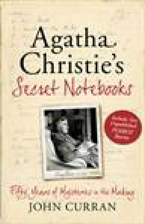 Agatha Christie's Secret Notebooks by John Curran