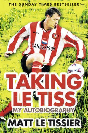 Taking Le Tiss by Matt Le Tissier
