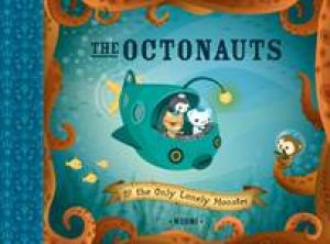 Octonauts and the Only Lonely Sea Monster by Meomi