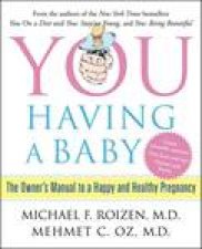 You Having a Baby The Owners Manual to a Happy and Healthy Pregnancy