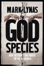 The God Species How the Planet Can Survive the Age of Humans