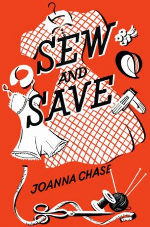 Sew and Save by Joanna Chase