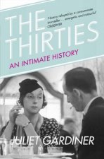 The Thirties An Intimate History of Britain