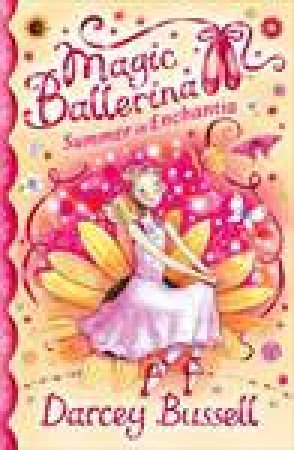 Magic Ballerina: Summer In Enchantia by Darcey Bussell