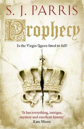 Prophecy by S. J. Parris