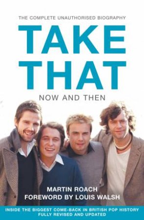 Take That: Now And Then by Martin Roach