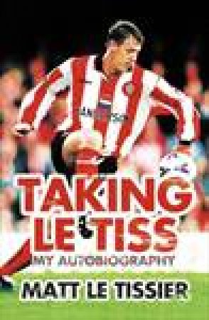 Taking Le Tiss by Matt Le Tissier