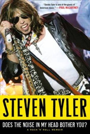 Does the Noise in My Head Bother You? by Steven Tyler