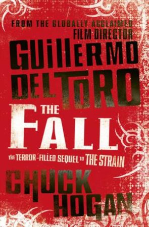 The Fall by Guillermo Del Toro & Chuck Hogan 