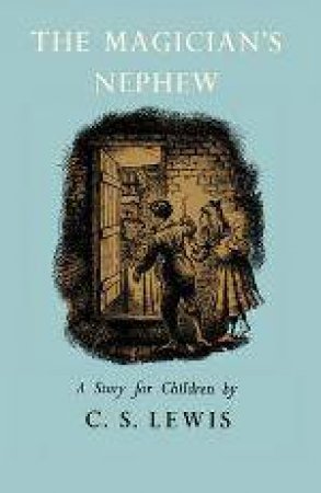 The Magician's Nephew by C S Lewis