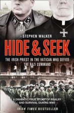 Hide And Seek The Irish Priest in the Vatican who Defied the Nazi Command