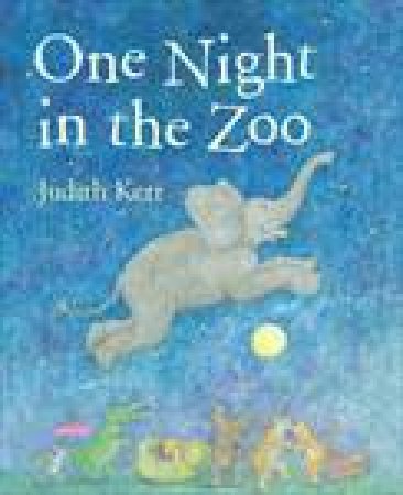 One Night In The Zoo by Judith Kerr