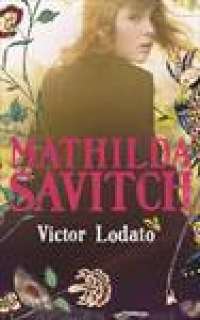 Mathilda Savitch by Victor Lodato