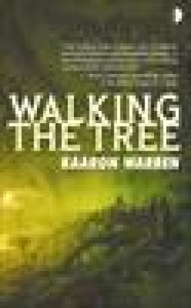 Walking The Tree by Kaaron Warren