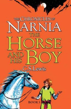 The Horse And His Boy by C S Lewis