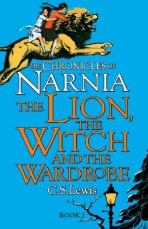 The Lion, The Witch And The Wardrobe by C S Lewis