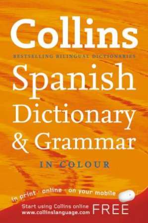 Collins Spanish Dictionary and Grammar in Colour, 6th Ed by Various