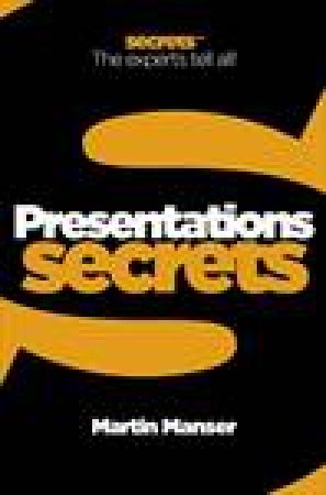 Presentations Secrets by Martin Manser