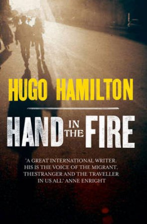 Hand in the Fire by Hugo Hamilton