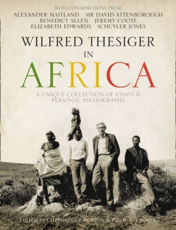 Wilfred Thesiger In Africa by Alexander Maitland