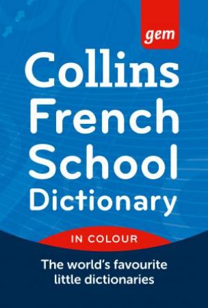 Collins Gem: Collins French School Dictionary by Various
