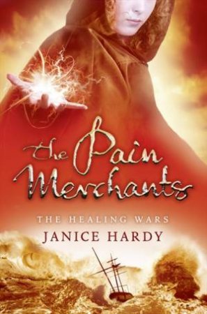The Pain Merchants : Healing Wars 01 by Janice Hardy