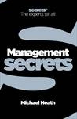 Management Secrets by Michael Heath